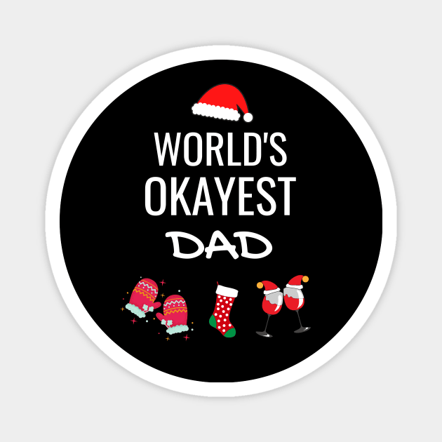 World's Okayest DAD Funny Tees, Funny Christmas Gifts Ideas for DAD Magnet by WPKs Design & Co